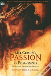 Mel Gibson'S Passion And Philosophy