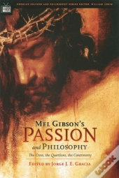 Mel Gibson'S Passion And Philosophy