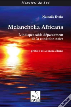 Capa do artigo Melancholia Africana : L'Indispensable Depassement De La Condition Noire