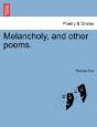 Melancholy, And Other Poems. - Preview