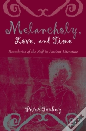 Melancholy, Love, And Time