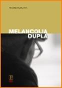 Melancolia Dupla
