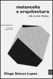 Melancolia e Arquitectura em Aldo Rossi