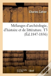 Melanges Arch Hist Et Litt T.3 Edition 1847 1856