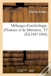 Capa do artigo Melanges Arch Hist Et Litt T.3 Edition 1847 1856