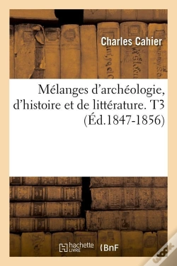 Capa do artigo Melanges Arch Hist Et Litt T.3 Edition 1847 1856