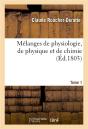 Melanges De Physiologie, De Physique Et De Chimie. Tome 1 - Preview