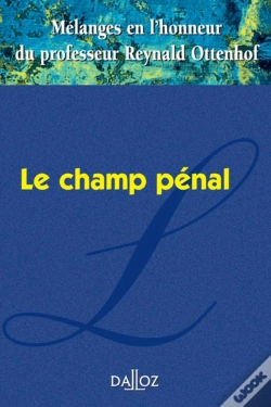 Capa do artigo Mélanges En L'Honneur Du Professeur Reynald Ottenhof ; Le Champ Pénal