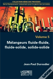Mélangeurs Fluide-Fluide, Fluide-Solide, Solide-Solide