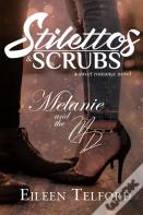 Melanie And The Md (A Sweet Romance Novel. Stilettos & Scrubs)