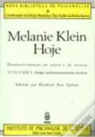 Melanie Klein Hoje: Desenvolvimentos da Teoria e da Técnica - Volume 2