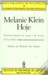 Melanie Klein Hoje: Desenvolvimentos da Teoria e da Técnica - Volume 2