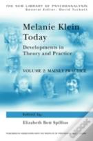 Melanie Klein Today, Volume 2: Mainly Practice