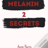 Melanin Secrets 2