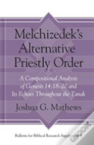 Melchizedek'S Alternative Priestly Order