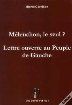 Capa do artigo Melenchon, Le Seul ?  Lettre Ouverte Au Peuple De Gauche