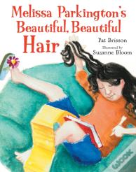 Melissa Parkington'S Beautiful, Beautiful Hair