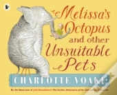 Melissa'S Octopus And Other Unsuitable Pets