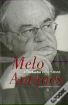 Melo Antunes - O Sonhador Pragmático