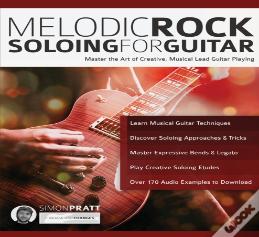 Melodic Rock Soloing For Guitar