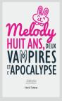 Melody, Huit Ans, Deux Vampires Et L'Apocalypse - Preview