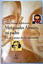 Melquiades Alvarez, Mi Padre - Preview
