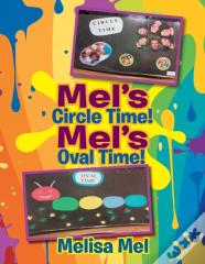 Mel'S Circle Time! Mel'S Oval Time!