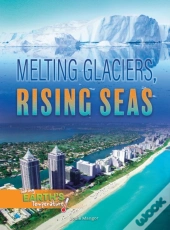 Melting Glaciers, Rising Seas