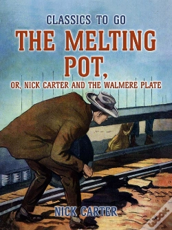 Capa do artigo Melting Pot, Or, Nick Carter And The Walmere Plate
