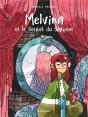 Melvina Tome 2 : Melvina Et Le Secret Du Serpent - Preview