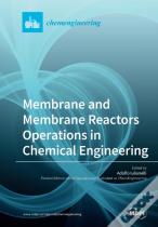 Membrane And Membrane Reactors Operations In Chemical Engineering