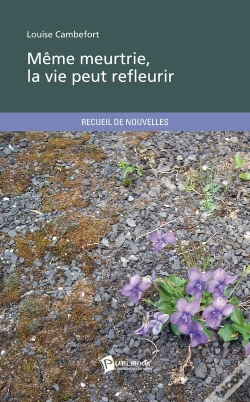 Capa do artigo Même Meurtrie, La Vie Peut Refleurir
