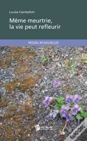 Capa do artigo Même Meurtrie, La Vie Peut Refleurir