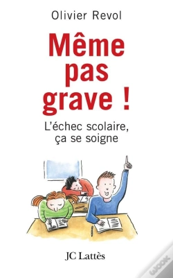 Capa do artigo Même Pas Grave ! L'Échec Scolaire, Ça Se Soigne