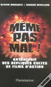 Même Pas Mal ; Anthologie Des Répliques Cultes Des Films D'Action