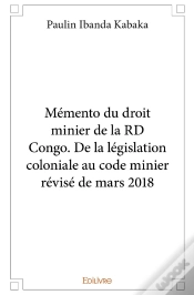 Capa do artigo Mémento Du Droit Minier De La Rd Congo. : De La Législation Coloniale Au Code Minier Révisé De Mars 2018