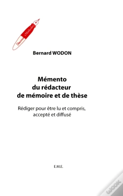 Capa do artigo Mémento Du Rédacteur De Mémoire Et De Thèse ; Rédiger Pour Être Lu Et Compris, Accepté Et Diffusé