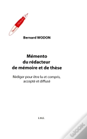Capa do artigo Mémento Du Rédacteur De Mémoire Et De Thèse ; Rédiger Pour Être Lu Et Compris, Accepté Et Diffusé
