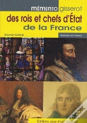 Memento Gisserot Des Rois Et Chefs D'Etat De La France
