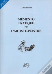 Mémento Pratique De L'Artiste Peintre