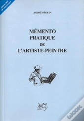 Mémento Pratique De L'Artiste Peintre
