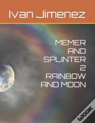 Memer And Splinter 2 Rainbow And Moon