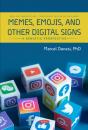 Memes, Emojis, And Other Digital Signs: A Semiotic Perspective - Preview