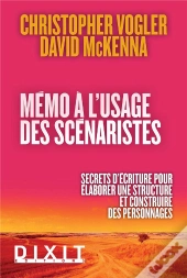 Mémo À L'Usage Des Scénaristes ; Secrets D'Écriture Pour Élaborer Une Structure Et Construire Des Personnages