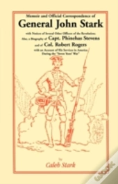 Memoir And Official Correspondence Of General John Stark