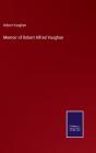 Memoir Of Robert Alfred Vaughan - Preview