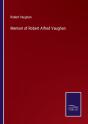 Memoir Of Robert Alfred Vaughan - Preview