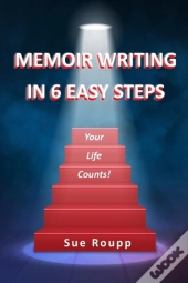 Memoir Writing In 6 Easy Steps