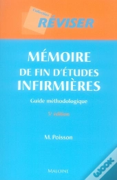 Mémoire De Fin D'Études Infirmières ; Guide Méthodologique (5e Édition)