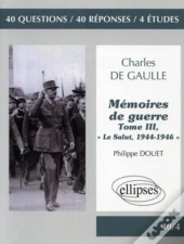Mémoire De Guerre Tome 3 ; Le Salut (1944-1946) ; Charles De Gaulle